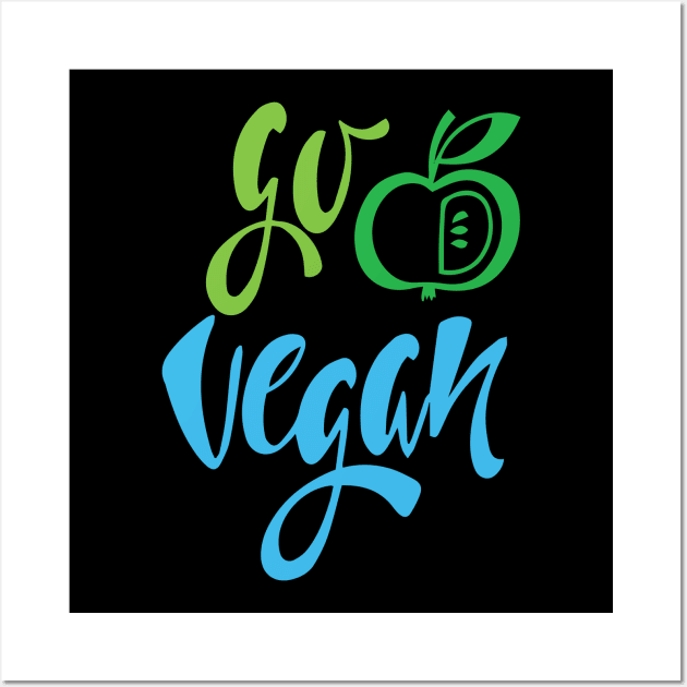Go Vegan - vegan lifestyle slogan Wall Art by Gift Designs